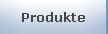 Produkte