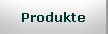 Produkte